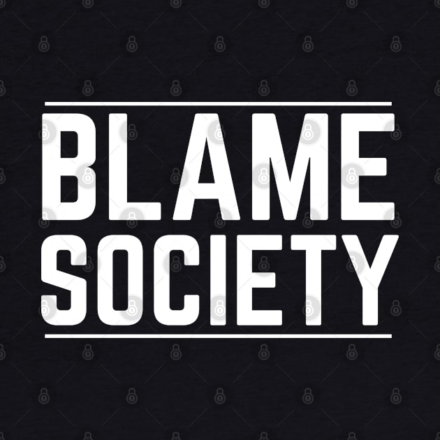 Blame Society by HobbyAndArt